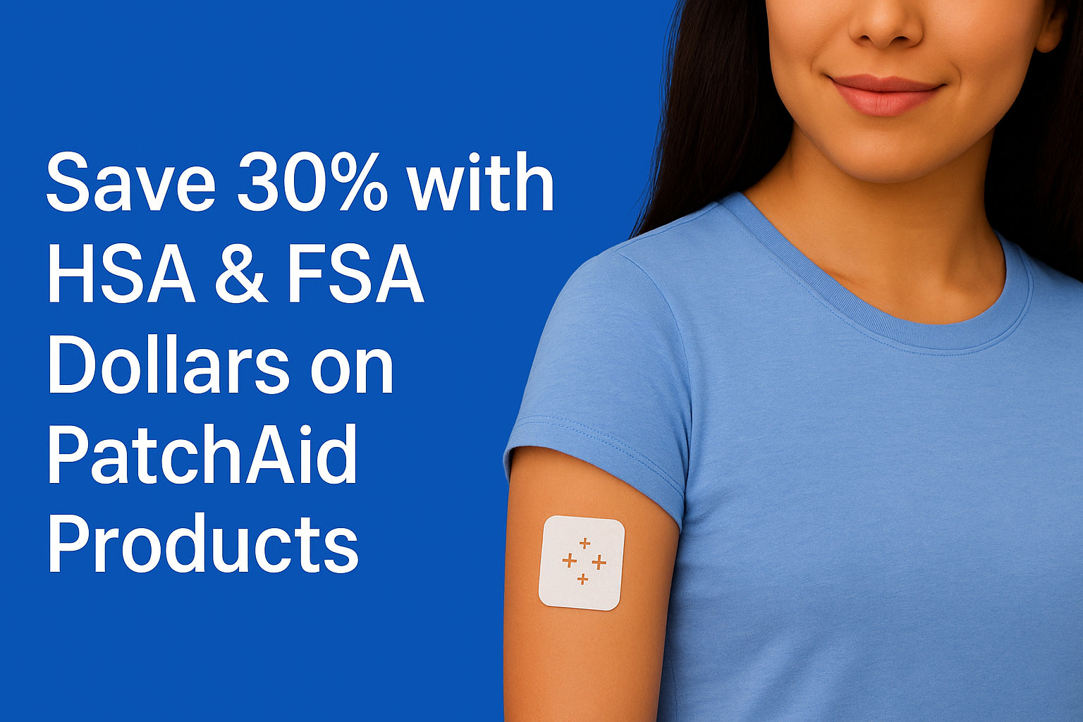 A woman with long dark hair smiles while wearing a blue shirt, showcasing a patch on her arm, with text promoting a 30% savings on PatchAid products using HSA and FSA dollars on a bright blue background.