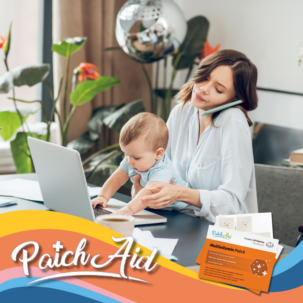 A busy mom on the phone works on a laptop while holding her baby, surrounded by houseplants, with vitamin patch products visible on the table, emphasizing convenience for moms.