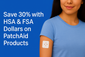 Save ~30% with HSA/FSA Dollars on PatchAid Products